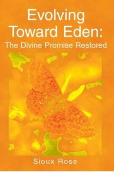 Paperback Evolving Toward Eden: The Divine Promise Restored Book