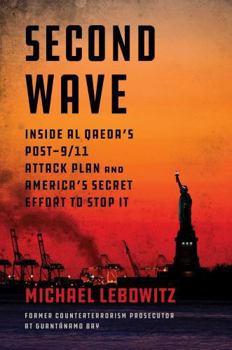 Hardcover Second Wave: Inside Al Qaeda's Post-9/11 Attack Plan and America's Secret Effort to Stop It Book