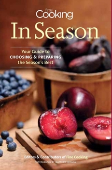 Paperback Fine Cooking in Season: Your Guide to Choosing and Preparing the Season's Best Book