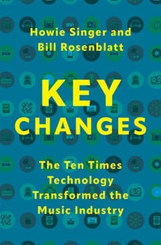 Paperback Key Changes: The Ten Times Technology Transformed the Music Industry Book
