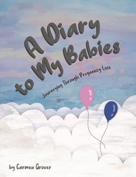 Paperback A Diary to My Babies: Journeying Through Pregnancy Loss Book