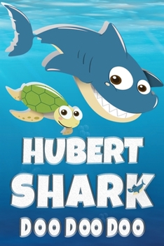 Paperback Hubert Shark Doo Doo Doo: Hubert Name Notebook Journal For Drawing Taking Notes and Writing, Personal Named Firstname Or Surname For Someone Cal Book