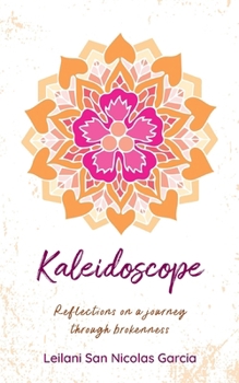 Paperback Kaleidoscope: Reflections on a journey through brokenness Book