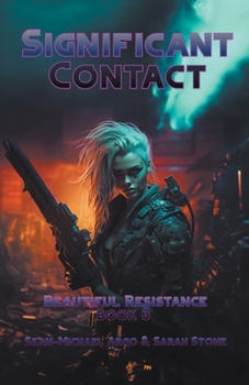 Significant Contact - Book #3 of the Beautiful Resistance