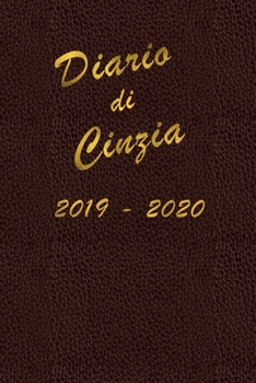 Paperback Agenda Scuola 2019 - 2020 - Cinzia: Mensile - Settimanale - Giornaliera - Settembre 2019 - Agosto 2020 - Obiettivi - Rubrica - Orario Lezioni - Appunt [Italian] Book