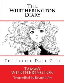 The Little Doll Girl - Book #1 of the Wurtherington Diary