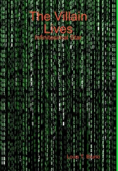 Hardcover The Villain Lives: Infinitesimal Star: Book 1 Book