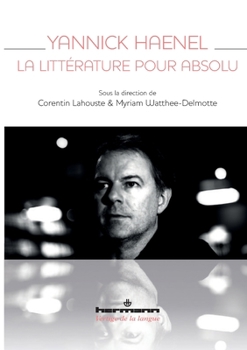 Paperback Yannick Haenel, la littérature pour absolu [French] Book