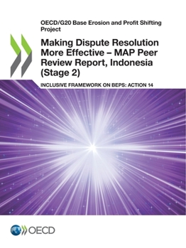 Paperback Making Dispute Resolution More Effective - MAP Peer Review Report, Indonesia (Stage 2) Book