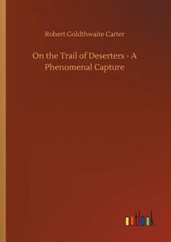 Paperback On the Trail of Deserters - A Phenomenal Capture Book