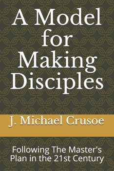 Paperback A Model for Making Disciples: Following The Master's Plan in the 21st Century Book