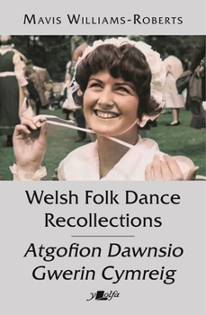 Paperback Welsh Folk Dance Recollections Atgofion Dawnsio Gwerin Cymreig [Welsh] Book