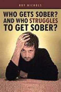 Paperback Who Gets Sober? And Who Struggles To Get Sober? Book