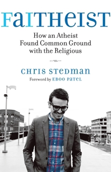 Hardcover Faitheist: How an Atheist Found Common Ground with the Religious Book