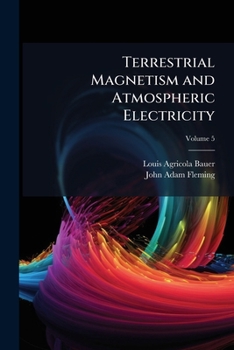 Paperback Terrestrial Magnetism and Atmospheric Electricity; Volume 5 Book