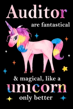 Paperback Auditor are fantastical & magical, like a unicorn only better, employee appreciation notebook: unicorn journal, appreciation gifts for coworkers with Book