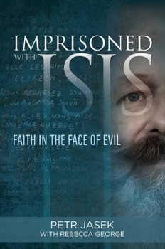 Hardcover Imprisoned with Isis: Faith in the Face of Evil Book