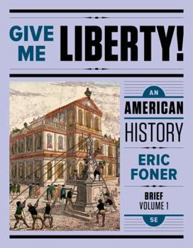 Paperback Give Me Liberty!: An American History [With Access Code] Book