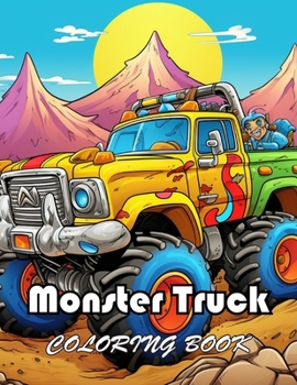 Monster Truck Coloring Book: Unique and Exciting Designs