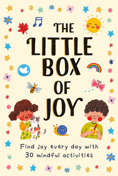 Product Bundle The Little Box of Joy: Find Joy Everyday with 30 Simple Mindful Activity Cards Book