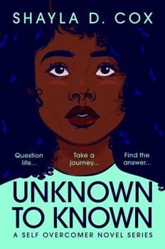 Paperback UNKNOWN TO KNOWN: A SELF OVERCOMER NOVEL SERIES Book