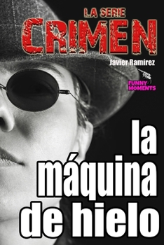 Paperback La máquina de hielo: La serie CRIMEN [Spanish] Book