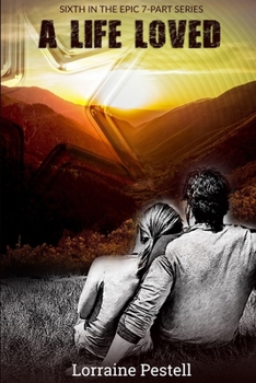 A Life Loved; A Life Singular Volume Six - Book #6 of the A Life Singular