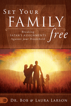 Paperback Set Your Family Free: Breaking Satan's Assignments Against Your Household Book