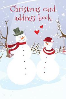 Paperback Christmas Card Address Book: An Address Book and Tracker for the Christmas Cards You Send and Receive - Snow and Love Cover Book