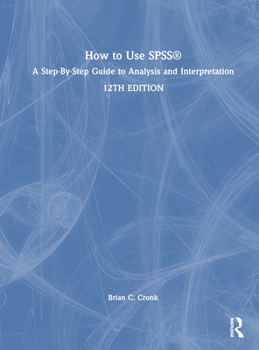 Hardcover How to Use Spss(r): A Step-By-Step Guide to Analysis and Interpretation Book