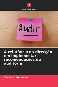 Paperback A relutância da direcção em implementar recomendações de auditoria [Portuguese] Book