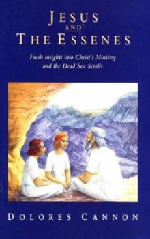 Jesus and the Essenes: Fresh Insights into Christ's Ministry and the Dead Sea Scrolls Book Cover