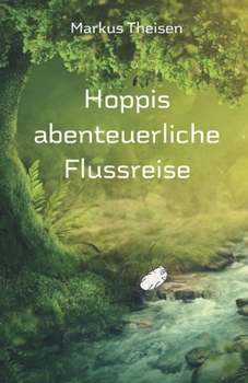 Paperback Hoppis abenteuerliche Flussreise [German] Book