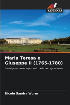 Paperback Maria Teresa e Giuseppe II (1765-1780) [Italian] Book