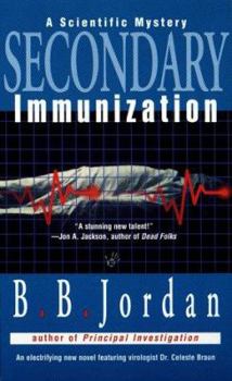 Secondary Immunization: A Scientific Mystery (Scientific Mysteries) - Book #2 of the Dr Celeste Braun