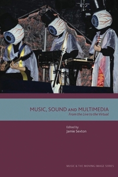 Paperback Music, Sound and Multimedia: From the Live to the Virtual Book