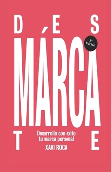Paperback Desmárcate: Desarrolla con éxito tu marca personal [Spanish] Book