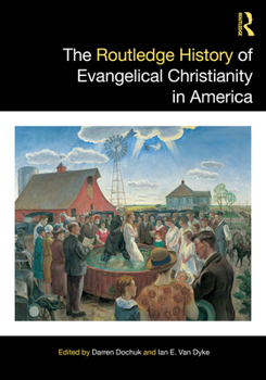 Hardcover The Routledge History of Evangelical Christianity in America Book
