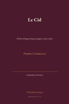 Le Cid: Édition bilingue français/anglais en face-à-face