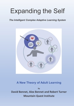 Paperback Expanding the Self: The Intelligent Complex Adaptive Learning System (ICALS): A New Theory of Adult Learning Book