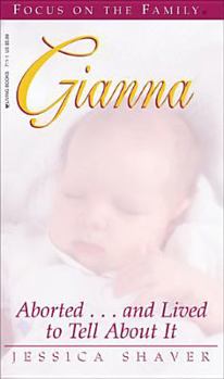 Paperback Gianna: Aborted...and Lived to Tell about It Book