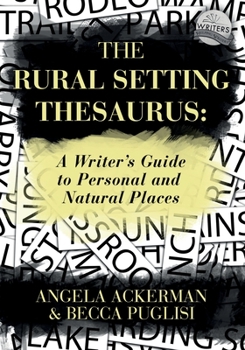 Paperback The Rural Setting Thesaurus: A Writer's Guide to Personal and Natural Places Book