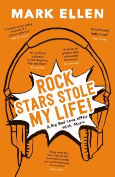Paperback Rock Stars Stole my Life!: A Big Bad Love Affair with Music Book