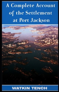 Complete Account of the Settlement at Port Jackson illustrated