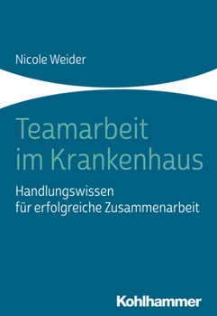 Paperback Teamarbeit Im Krankenhaus: Handlungswissen Fur Erfolgreiche Zusammenarbeit [German] Book