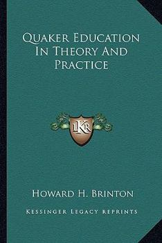 Paperback Quaker Education In Theory And Practice Book