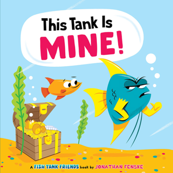 Hardcover This Tank Is Mine! (Fish Tank Friends) Book