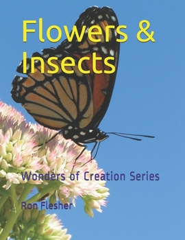 Paperback Flowers & Insects: Wonders of Creation Series Book