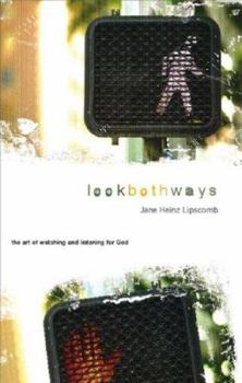 Paperback Look Both Ways: The Art of Watching and Listening for God Book