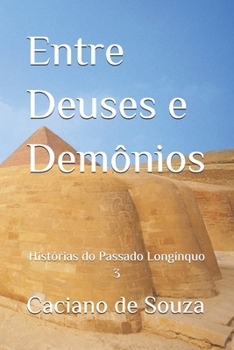 Paperback Entre Deuses e Demônios: Histórias do Passado Longínquo 3 [Portuguese] Book